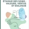Éthique des soins : valeurs, vertus et dialogue (French Edition) (EPUB)
