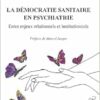 La démocratie sanitaire en psychiatrie: Entre enjeux relationnels et institutionnels (French Edition) (EPUB)