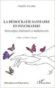 La démocratie sanitaire en psychiatrie: Entre enjeux relationnels et institutionnels (French Edition) (PDF )