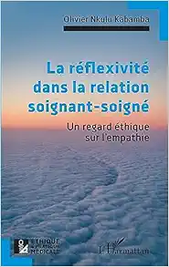 La réflexivité dans la relation soignant-soigné: Un regard éthique sur l’empathie (French Edition) (EPUB)