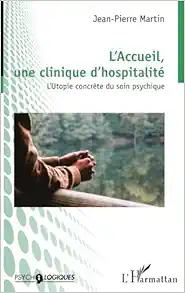 L’Accueil, une clinique d’hospitalité: L’Utopie concrète du soin psychique (French Edition) (PDF )