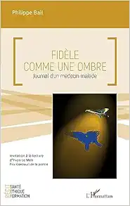 Fidèle comme une ombre: Journal d’un médecin malade (French Edition) (EPUB) Fidèle comme une ombre: Journal d’un médecin malade (French Edition) (EPUB)