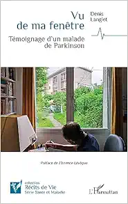 Vu de ma fenêtre: Témoignage d’un malade de Parkinson (French Edition) (PDF)