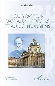 Louis Pasteur face aux médecins et aux chirurgiens (French Edition) (EPUB) Louis Pasteur face aux médecins et aux chirurgiens (French Edition) (EPUB)