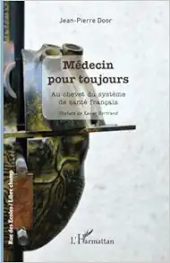 Médecin pour toujours: Au chevet du système de santé français (French Edition) (PDF )