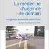 La médecine d’urgence de demain: Imaginons ensemble notre futur (Journées interactives de la SFMU) (PDF)