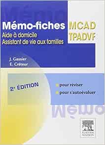 Mémo-fiches MCAD/TPADVF: Aide
à domicile – Assistant de vie aux familles, 2nd Edition (PDF)