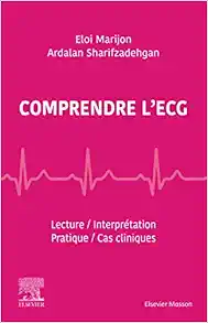 Comprendre l’ECG: Lecture –
Interprétation – Pratique – Cas cliniques (PDF)