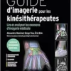 Guide d’imagerie pour les
kinésithérapeutes: Lire et analyser les examens d’imagerie médicale (PDF) Guide d’imagerie pour les
kinésithérapeutes: Lire et analyser les examens d’imagerie médicale (PDF)