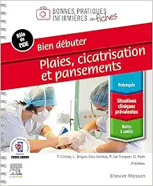 Bien débuter – Plaies,
cicatrisation et pansements, 2nd Edition (PDF)