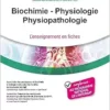 Biochimie – Physiologie –
Physiopathologie: L’enseignement en fiches (PDF) Biochimie – Physiologie –
Physiopathologie: L’enseignement en fiches (PDF)