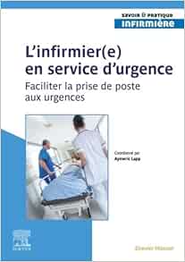 L’infirmier(e) en service d’urgence: Faciliter la prise de poste aux urgences (PDF)
