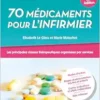 70 médicaments pour l’infirmier – Etudes en IFSI: Les principales classes thérapeutiques organisées par services, 2nd Edition (PDF)