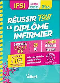 Réussir tout le Diplôme infirmier en 500 fiches de révision – IFSI: Semestres 1 à 6 – 26 unités d’enseignement – Conseils de formateurs – Offert : une … en partenariat avec My-Serious-Game ! (PDF)