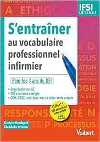 S’entraîner au vocabulaire professionnel infirmier – Etudes en IFSI: De l’UE 1.1 à l’UE 6.1 – QCM, QROC, mots-fléchés, textes à trous (PDF) S’entraîner au vocabulaire professionnel infirmier – Etudes en IFSI: De l’UE 1.1 à l’UE 6.1 – QCM, QROC, mots-fléchés, textes à trous (PDF)
