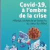 Covid-19, à l’ombre de la crise: Hôpital, recherche et biotechs au coeur du débat (French Edition) (PDF)
