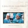 Pr Jean-Michel Dubernard (1941-2021): Un chirurgien au service de l’Homme (French Edition) (PDF )