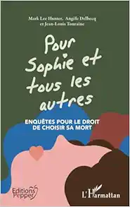 Pour Sophie et tous les autres: Enquêtes pour le droit de choisir sa mort (French Edition) (PDF )