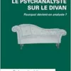 Le psychanalyste sur le divan: Pourquoi devient-on analyste ? (French Edition) (PDF )
