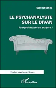 Le psychanalyste sur le divan: Pourquoi devient-on analyste ? (French Edition) (PDF )