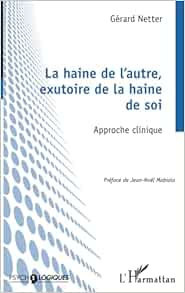 La haine de l’autre, exutoire de la haine de soi: Approche clinique (French Edition) (EPUB)