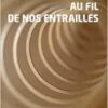 Au fil de nos entrailles (French Edition) (PDF)