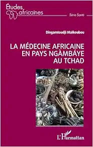 La médecine africaine en pays ngàmbáye au Tchad (French Edition) (PDF)