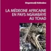La médecine africaine en pays ngàmbáye au Tchad (French Edition) (EPUB)
