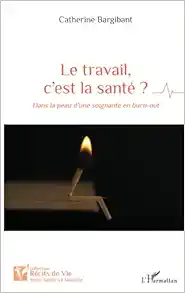 Le travail, c’est la santé ?: Dans la peau d’une soignante en burn-out (French Edition) (EPUB)