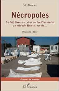 Nécropoles: Du fait divers au crime contre l’humanité, un médecin légiste raconte… Deuxième édition (French Edition) (PDF)