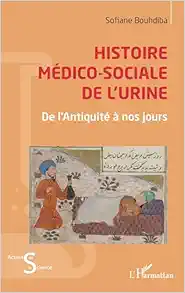 Histoire médico-sociale de l’urine: De l’Antiquité à nos jours (French Edition) (PDF)