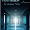 Un AVC et devoir tout recommencer: Le temps de l’autre (French Edition) (PDF)