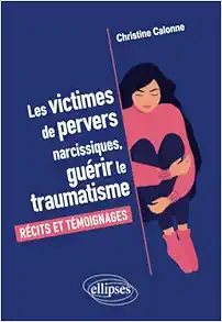 Les victimes de pervers narcissiques, guérir le traumatisme: Récits et témoignages (French Edition) (EPUB)