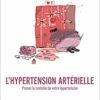 L’hypertension artérielle: Prenez le contrôle de votre hypertension (EPUB)