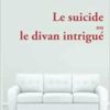 Le suicide ou le divan intrigué (French Edition) (EPUB)