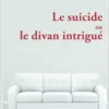 Le suicide ou le divan intrigué (French Edition) (PDF)