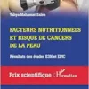 Facteurs nutritionnels et risque de cancers de la peau: Résultat des études E3N et EPIC (EPUB)