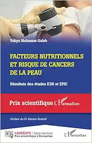 Facteurs nutritionnels et risque de cancers de la peau: Résultat des études E3N et EPIC (EPUB)