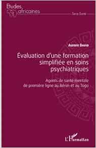 Évaluation d’une formation simplifiée en soins psychiatriques: Agents de santé mentale de première ligne au Bénin et au Togo (French Edition) (EPUB)