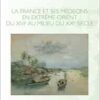 La France et ses médecins en extrême-orient du XVIe au milieu du XXe siècle (French Edition) (EPUB)