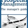 Hospital Management: The Manager’s Guide (PDF)