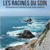 Les racines du soin: Cheminements intérieurs d’un jeune médecin (EPUB)
