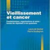 Vieillissement et cancer: Fondamentaux, organisations et soins : toutes les réponses à vos questions (PDF)