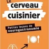 Le cerveau cuisinier: Petites leçons de neurogastronomie (EPUB)