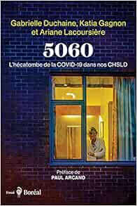 5060: L’hécatombe de la COVID-19 dans nos CHSLD (PDF )