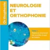 Neurologie et orthophonie – Tome 1 : Théorie et évaluation des troubles acquis de l’adulte (PDF )