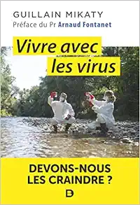 Vivre avec les virus: Devons-nous les craindre ? (EPUB)