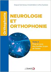 Neurologie et orthophonie – Tome 2 : Prise en soins des troubles acquis de l’adulte (PDF )