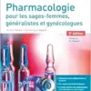 Pharmacologie pour les sages-femmes, généralistes et gynécologues, 5th Edition (PDF) Pharmacologie pour les sages-femmes, généralistes et gynécologues, 5th Edition (PDF)