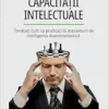 Maximizarea capacității intelectuale: Învățați cum să profitați la maximum de inteligența dumneavoastră (Romanian Edition) (EPUB)